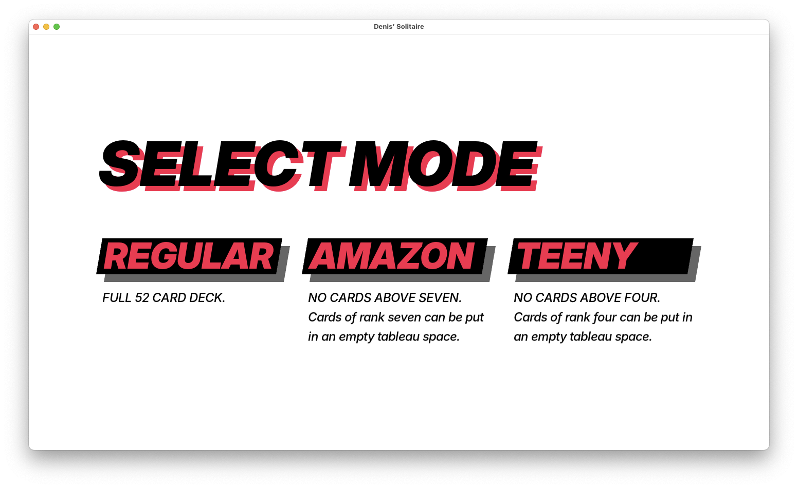 A screenshot of the game select menu of my Solitaire game. It shows the modes Regular, Amazon, and Teeny, in a striking bold, magenta font.